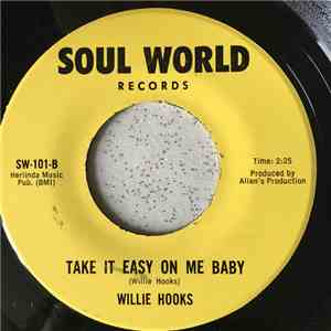 Willie Hooks - Take It Easy On Me Baby