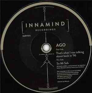 Ago  - So Mi Seh / That's What I Was Talking About Back In '96
