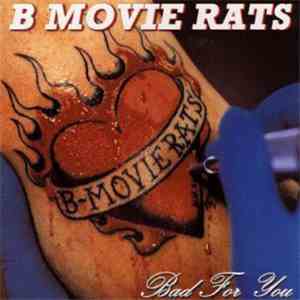 B-Movie Rats - Bad For You