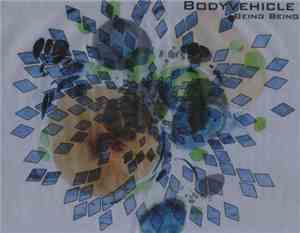 Bodyvehicle - Being Being