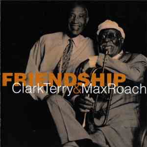 Clark Terry & Max Roach - Friendship