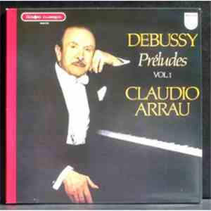 Claudio Arrau, Debussy - Préludes Vol.1