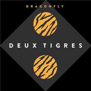 Deux Tigres - Dragonfly