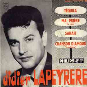 Didier Lapeyrere - Tequila / Ma Priere / Sarah / Chanson D'Amour