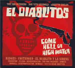 El Diablitos - Come Hell Or High Water