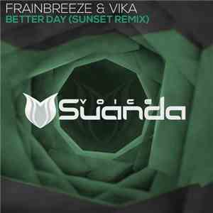 Frainbreeze & Vika  - Better Day (Sunset Remix)