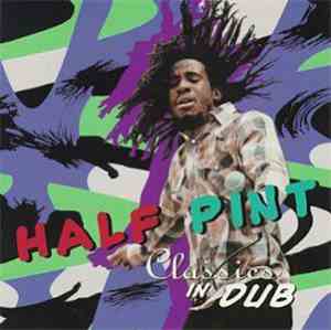 Half Pint  - Classics In Dub