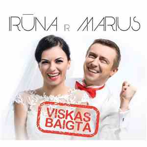 Irūna Ir Marius - Viskas Baigta