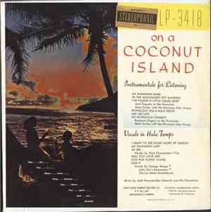 John Kameaaloha Almeida and His Hawaiians - On A Coconut Island
