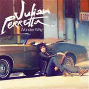 Julian Perretta - Wonder Why
