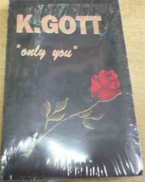 K. Gott - Only You