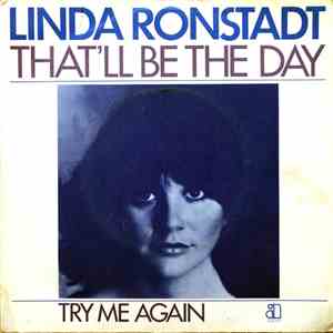 Linda Ronstadt - That'll Be The Day / Try Me Again