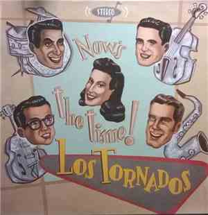 Los Tornados - Now's The Time!