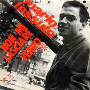 Mario Tessuto - Non Mi Lasciare / Verro'