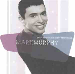 Mark Murphy - Crazy Rhythm: His Debut Recordings