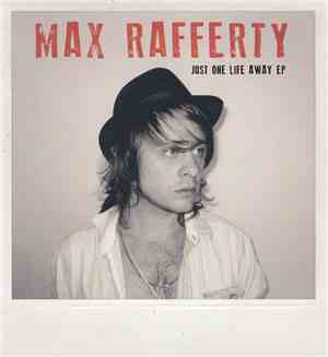 Max Rafferty - Just One Life Away EP