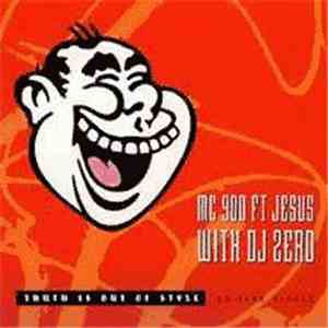 MC 900 Ft Jesus With DJ Zero - Truth Is Out Of Style