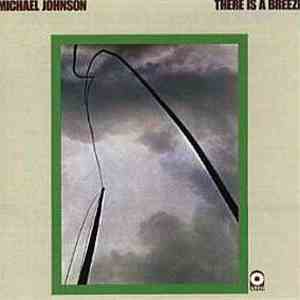Michael Johnson  - There Is A Breeze
