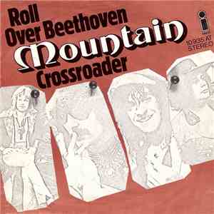 Mountain - Roll Over Beethoven / Crossroader