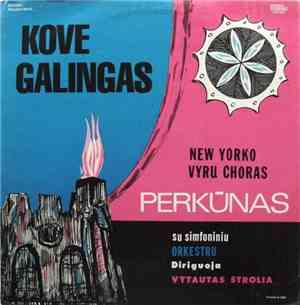 New Yorko Vyrų Choras Perkūnas , Diriguoja Vytautas Strolia - Kove Galingas