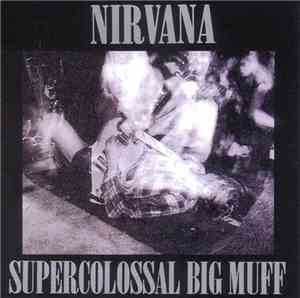 Nirvana - Supercolossal Big Muff