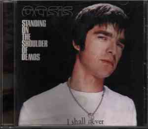Oasis - Standing On The Shoulder Of Demos