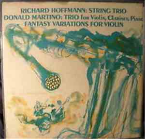 Richard Hoffmann / Donald Martino - String Trio / Trio For Violin, Clarinet ...