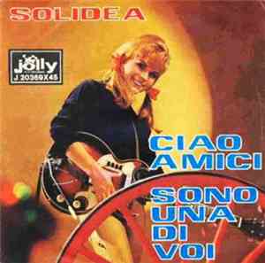 Solidea - Ciao Amici / Sono Una Di Voi