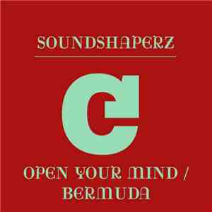 Soundshaperz - Open Your Mind / Bermuda