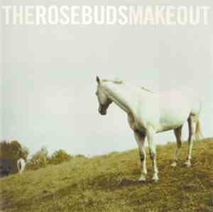 The Rosebuds - The Rosebuds Make Out