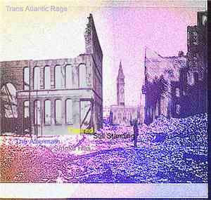 Trans Atlantic Rage - The Aftermath, The Smoke Has Cleared, Still Standing