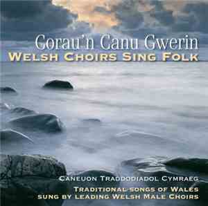 Various - Corau'N Canu Gwerin / Welsh Choirs Sing Folk