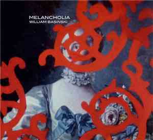 William Basinski - Melancholia