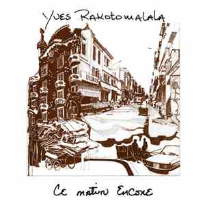 Yves Rakotomalala - Ce Matin Encore