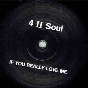 4 II Soul - If You Really Love Me