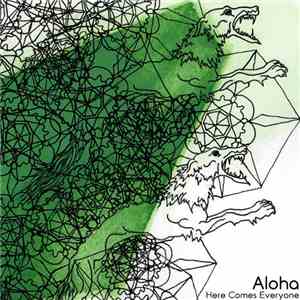 Aloha  - Here Comes Everyone