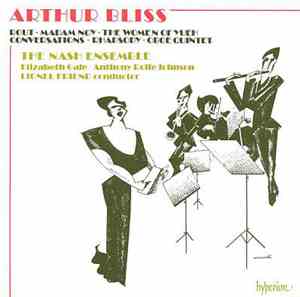 Arthur Bliss - The Nash Ensemble, Elizabeth Gale, Anthony Rolfe Johnson, Li ...