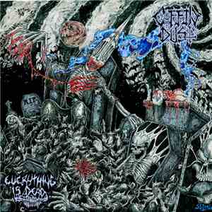 Coffin Dust - Everything Is Dead