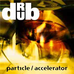 Drub - Particle Accelerator