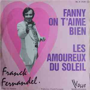 Franck Fernandel - Fanny On T'Aime Bien - Les Amoureux Du Soleil