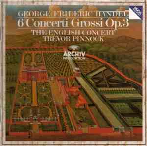 George Frideric Handel - English Concert, The, Trevor Pinnock - 6 Concerti  ...