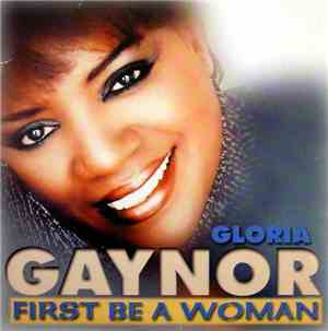 Gloria Gaynor - First Be A Woman (By Alex Natale)