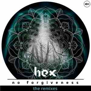 Hex  - No Forgiveness: The Remixes