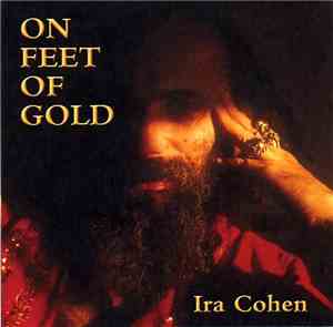 Ira Cohen - On Feet Of Gold