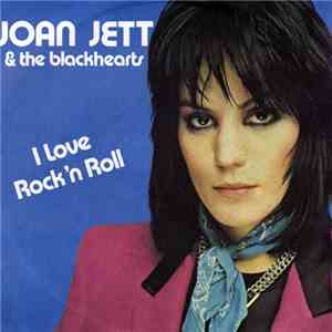 Joan Jett & The Blackhearts - I Love Rock 'N Roll