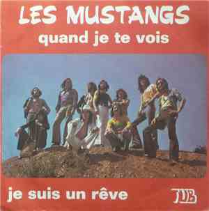 Les Mustangs  - Quand Je Te Vois / Je Suis Un Rêve