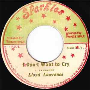 Lloyd Lawrence - Don't Want To Cry