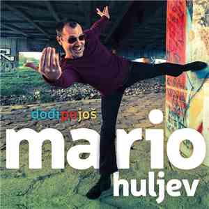 Mario Huljev - Dođi Po Još
