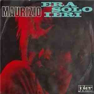 Maurizio - Era Solo Ieri