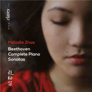 Mélodie Zhao - Beethoven Complete Piano Sonatas